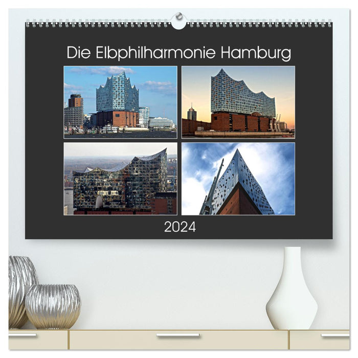 The Elbphilharmonie Hamburg (CALVENDO Premium Wall Calendar 2024) 