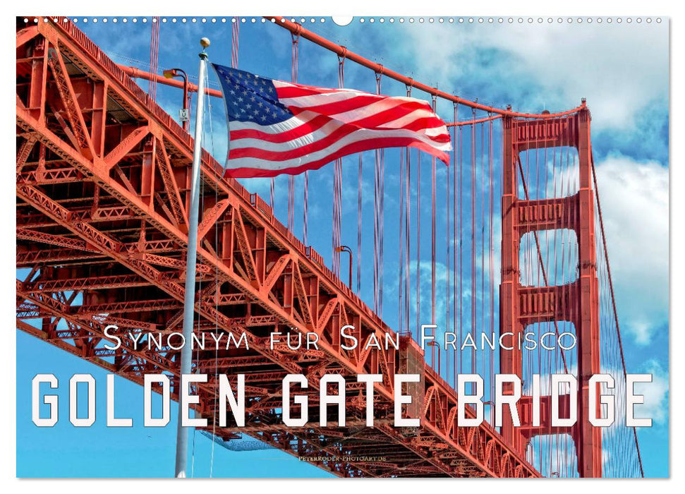 Golden Gate Bridge - Synonym für San Francisco (CALVENDO Wandkalender 2024)
