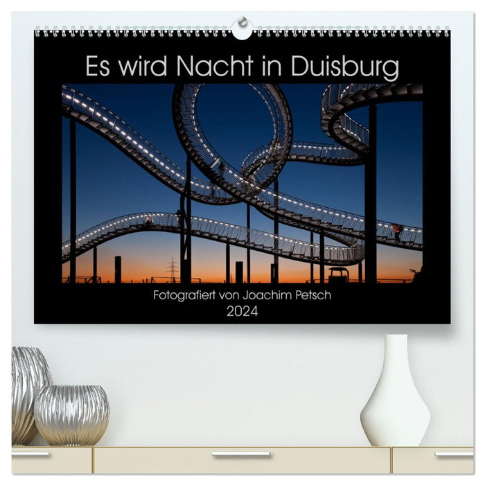 Es wird Nacht in Duisburg (CALVENDO Premium Wandkalender 2024)