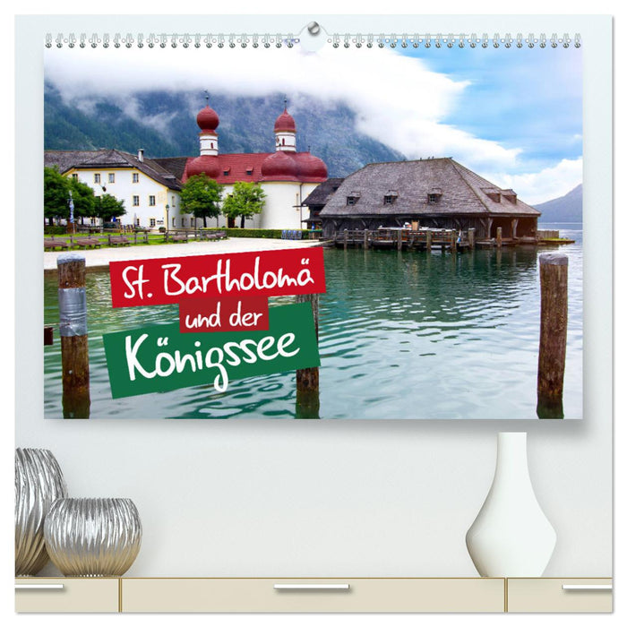 St. Bartholomä und der Königssee (CALVENDO Premium Wandkalender 2024)