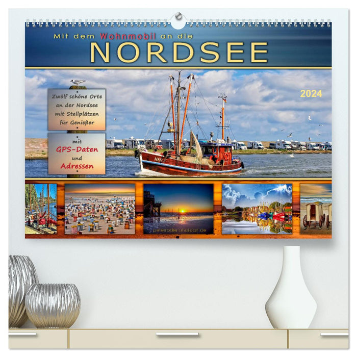 With the motorhome to the North Sea (CALVENDO Premium Wall Calendar 2024) 