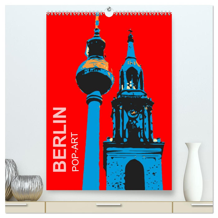 BERLIN POP-ART (CALVENDO Premium Wall Calendar 2024) 