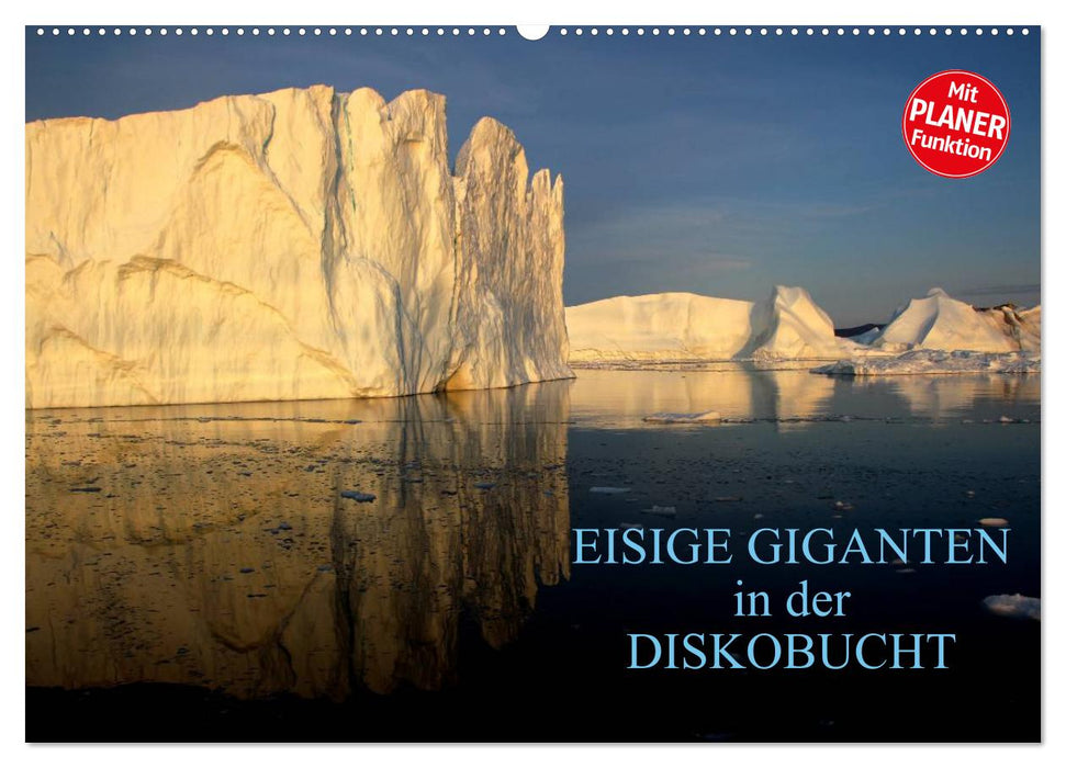 ICY GIANTS in DISKO BAY (CALVENDO wall calendar 2024) 