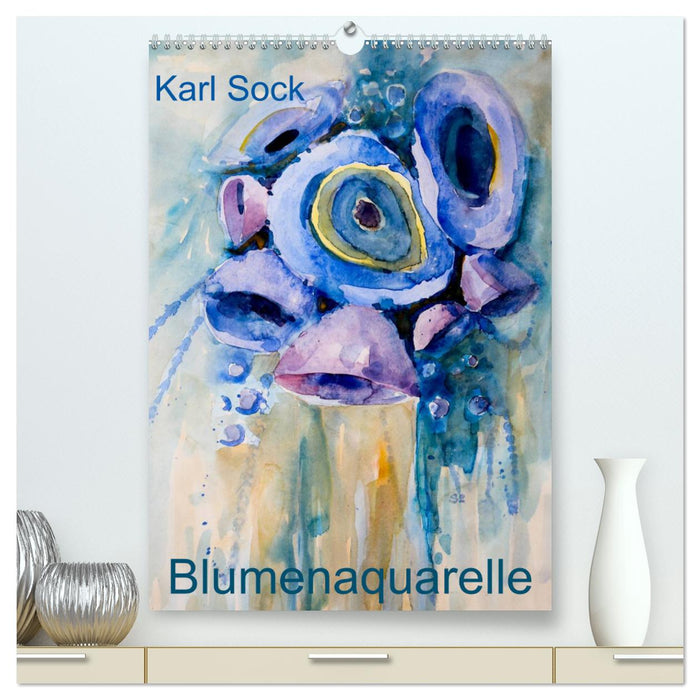 Karl Sock Blumenaquarelle (CALVENDO Premium Wandkalender 2024)