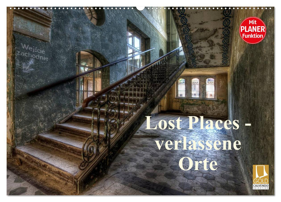 Lost Places - verlassene Orte (CALVENDO Wandkalender 2024)