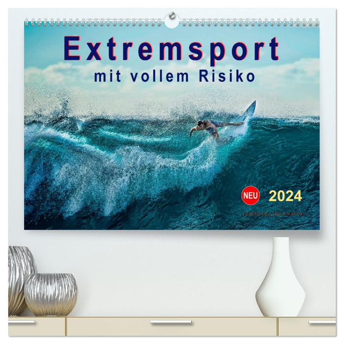 Sports extrêmes - avec tous les risques (Calendrier mural CALVENDO Premium 2024) 