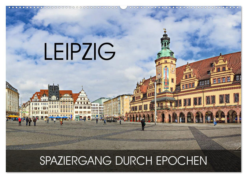 Leipzig - Spaziergang durch Epochen (CALVENDO Wandkalender 2024)