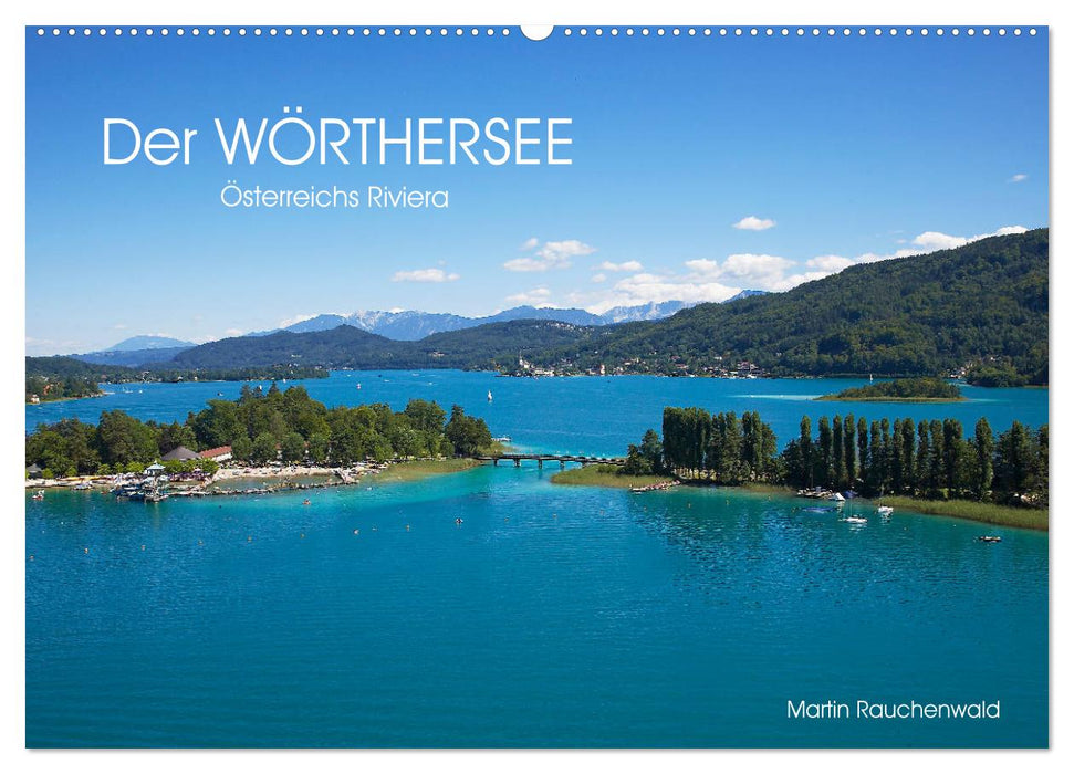 Der Wörthersee - Österreichs Riviera (CALVENDO Wandkalender 2024)