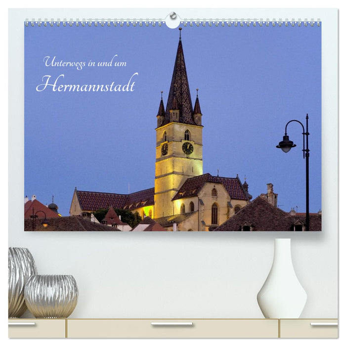 Unterwegs in und um Hermannstadt (CALVENDO Premium Wandkalender 2024)