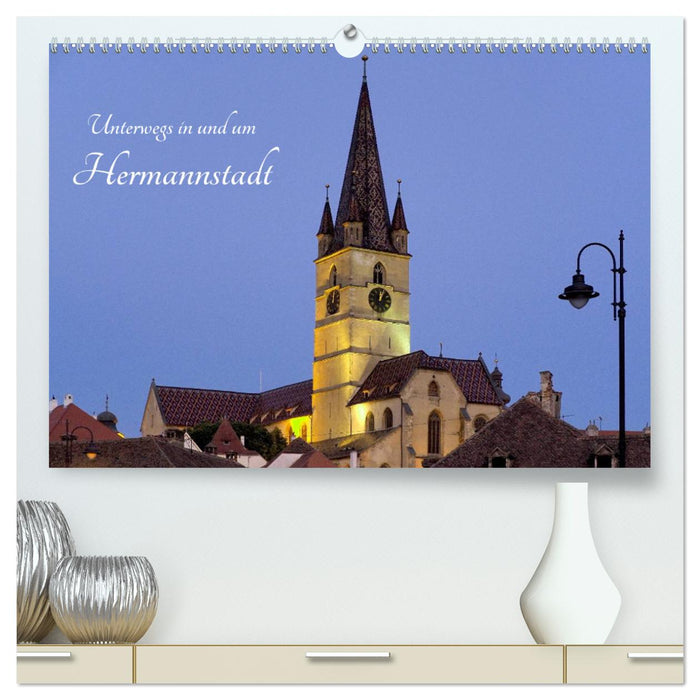 On the go in and around Sibiu (CALVENDO Premium Wall Calendar 2024) 