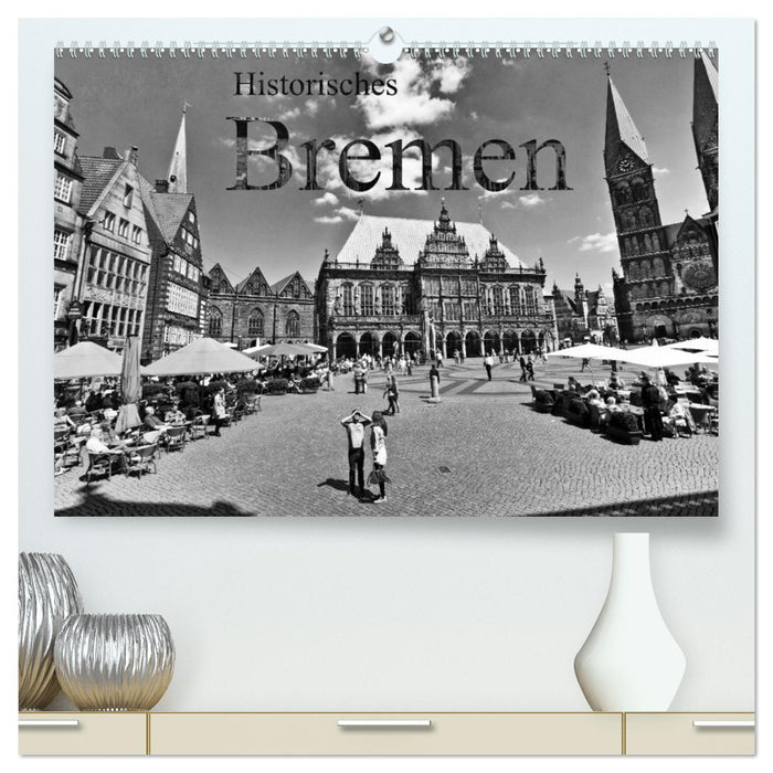 Historical Bremen (CALVENDO Premium Wall Calendar 2024) 
