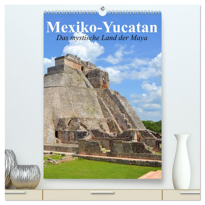 The mystical land of the Maya. Mexico-Yucatan (CALVENDO Premium Wall Calendar 2024) 