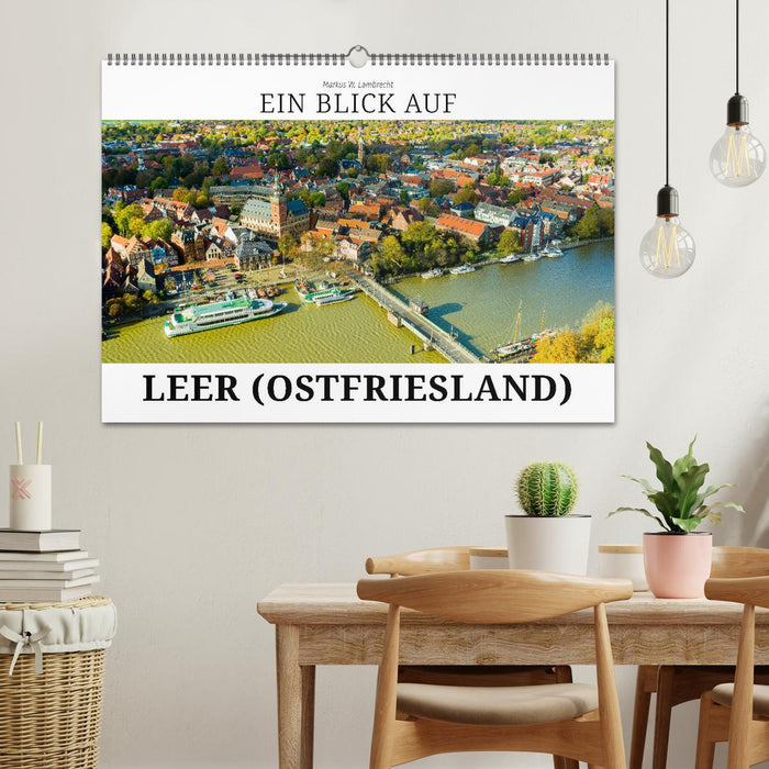 Ein Blick auf Leer (Ostfriesland) (CALVENDO Wandkalender 2024)