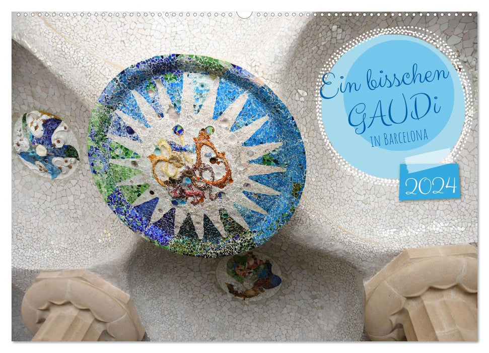 Un peu de GAUDI à Barcelone (calendrier mural CALVENDO 2024) 