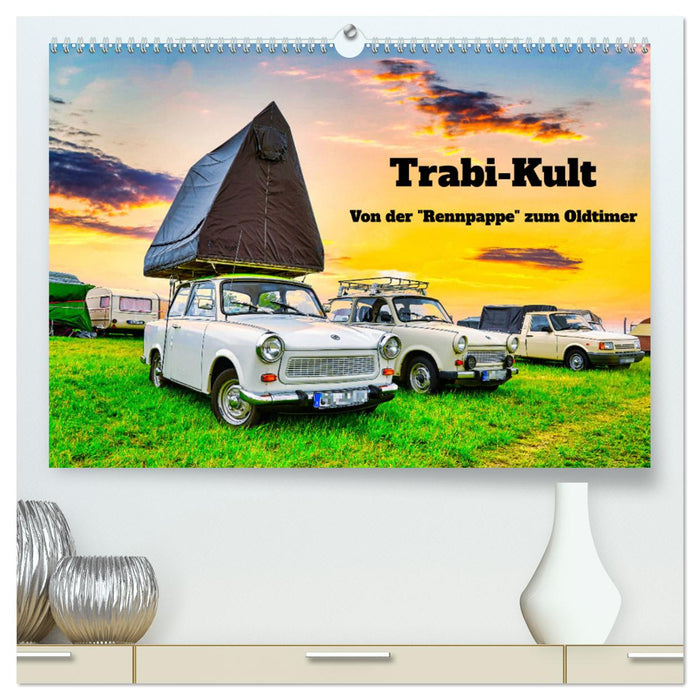 Trabi Cult (CALVENDO Premium Wall Calendar 2024) 