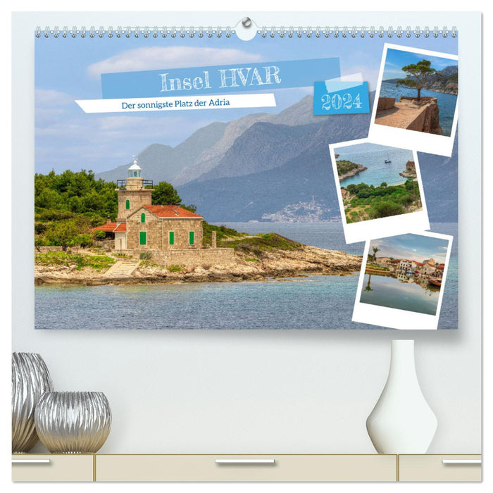 Island of Hvar - The sunniest place in the Adriatic (CALVENDO Premium Wall Calendar 2024) 
