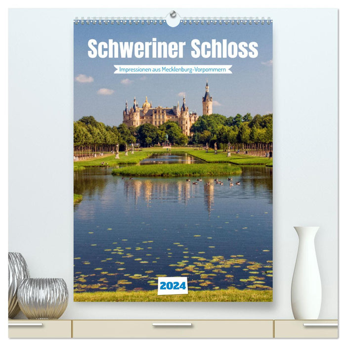 Schwerin Castle - Impressions from Mecklenburg-Western Pomerania (CALVENDO Premium Wall Calendar 2024) 