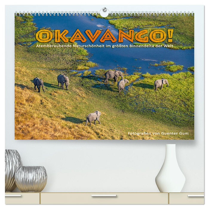 Okavango! Atemberaubende Naturschönheit im größten Binnendelta der Welt (CALVENDO Premium Wandkalender 2024)