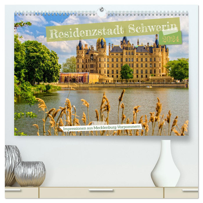 Residential city of Schwerin - impressions from Mecklenburg-Western Pomerania (CALVENDO Premium Wall Calendar 2024) 
