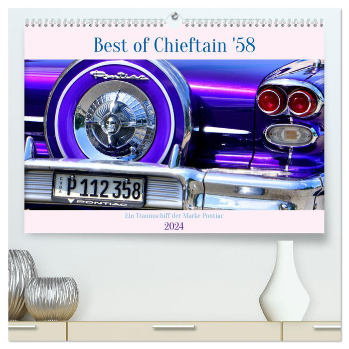 Best of Chieftain '58 - Ein Traumschiff der Marke Pontiac (CALVENDO Premium Wandkalender 2024)