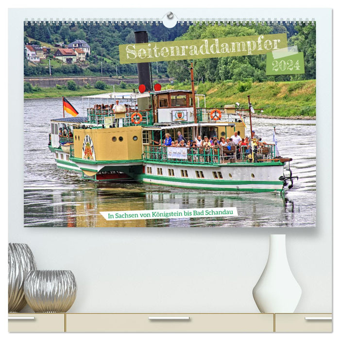 Seitenraddampfer – In Sachsen von Königstein bis Bad Schandau (CALVENDO Premium Wandkalender 2024)