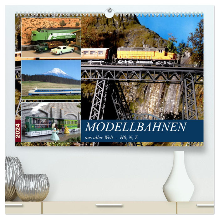 Modellbahnen aus aller Welt - H0, N, Z (CALVENDO Premium Wandkalender 2024)