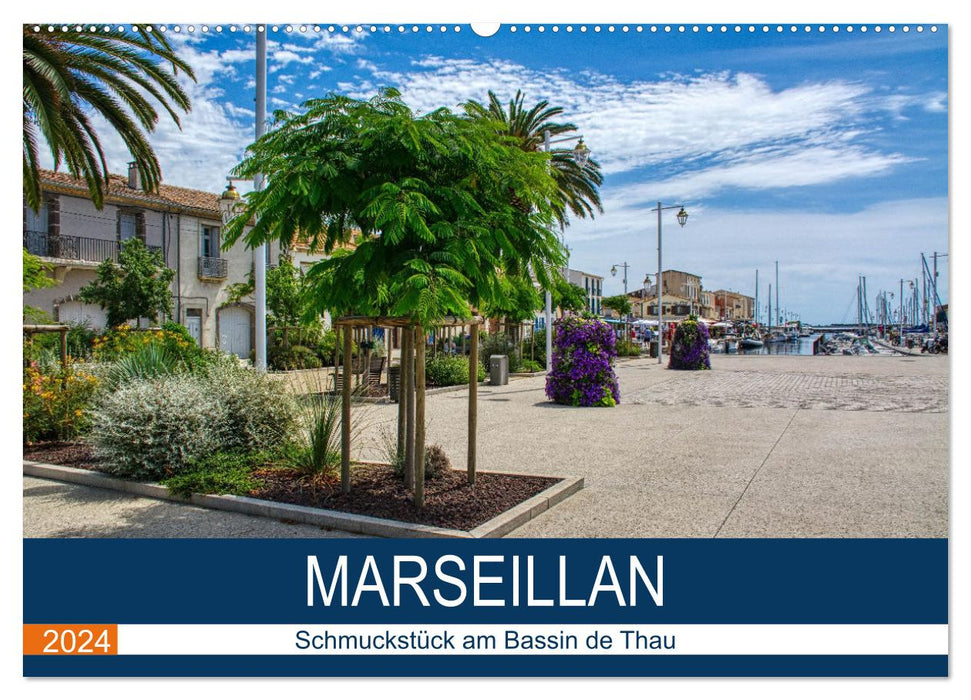 Marseillan - Schmuckstück am Bassin de Thau (CALVENDO Wandkalender 2024)