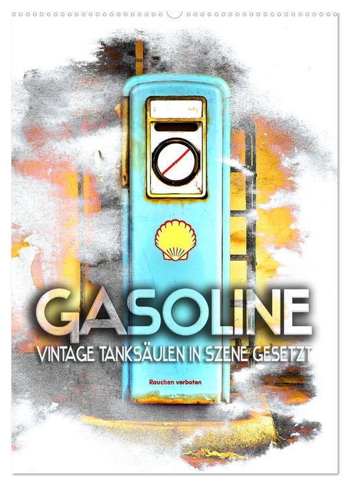 Gasoline - Vintage Tanksäulen in Szene gesetzt (CALVENDO Wandkalender 2024)