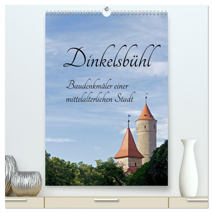 Dinkelsbühl - Baudenkmäler einer mittelalterlichen Stadt (CALVENDO Premium Wandkalender 2024)