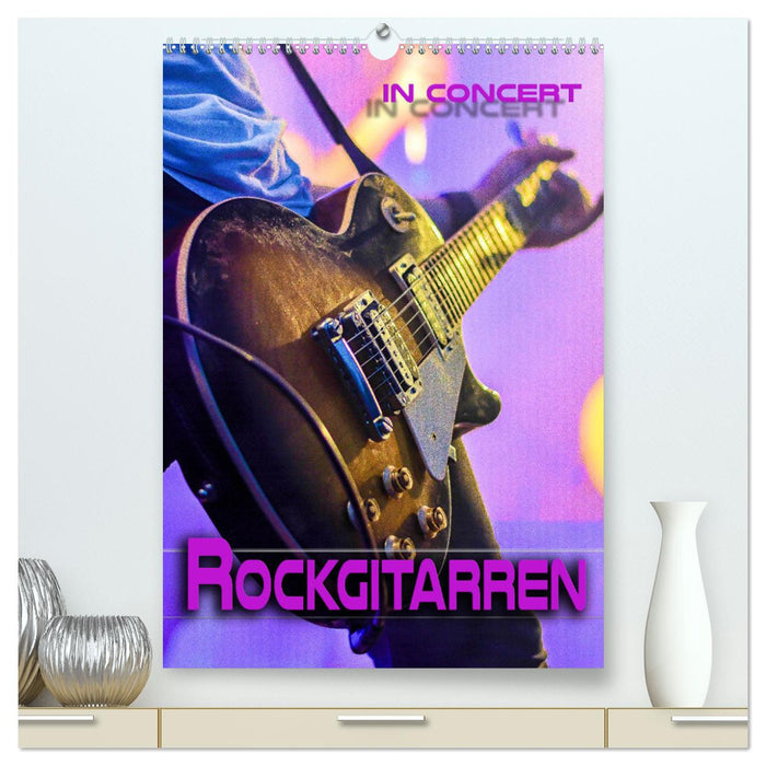 Rockgitarren in Concert (CALVENDO Premium Wandkalender 2024)