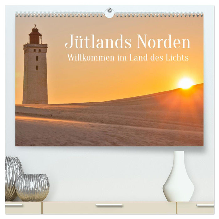 North of Jutland - Welcome to the Land of Light (CALVENDO Premium Wall Calendar 2024) 