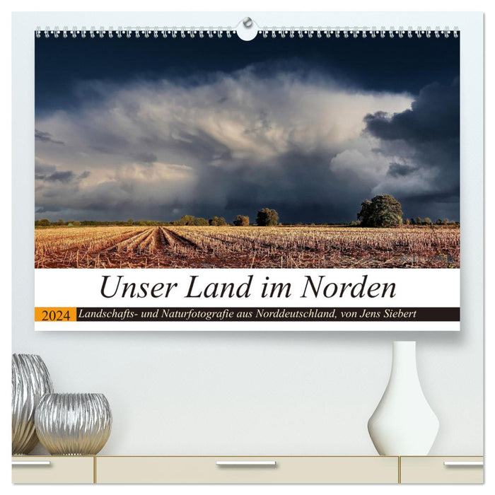 Unser Land im Norden (CALVENDO Premium Wandkalender 2024)