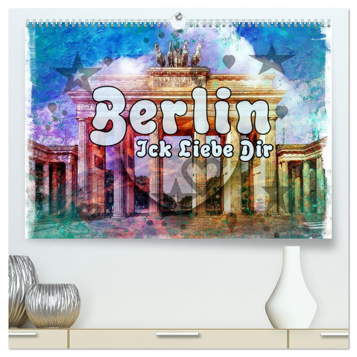 Berlin Ick Liebe Dir (CALVENDO Premium Wandkalender 2024)