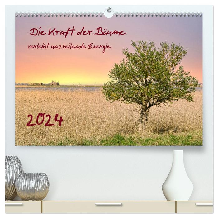 Die Kraft der Bäume (CALVENDO Premium Wandkalender 2024)