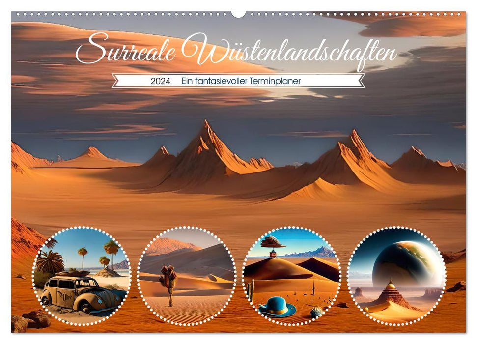 Surreale Wüstenlandschaften (CALVENDO Wandkalender 2024)