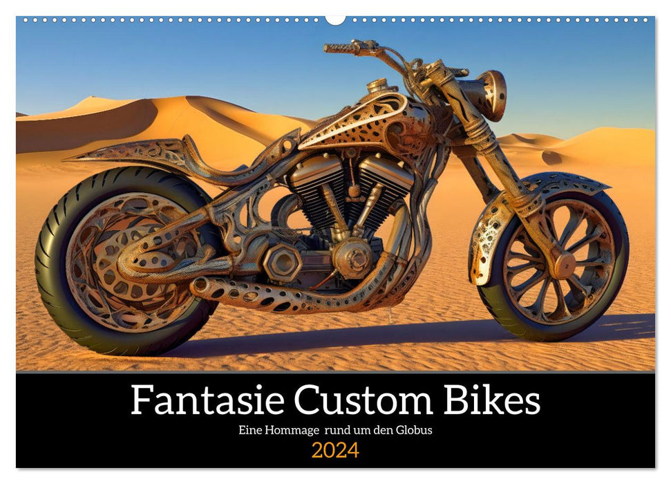 Fantasie Custom Bikes - Eine Hommage rund um den Globus (CALVENDO Wandkalender 2024)