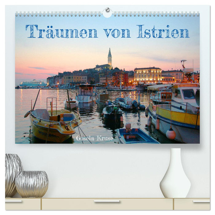 Träumen von Istrien (CALVENDO Premium Wandkalender 2024)
