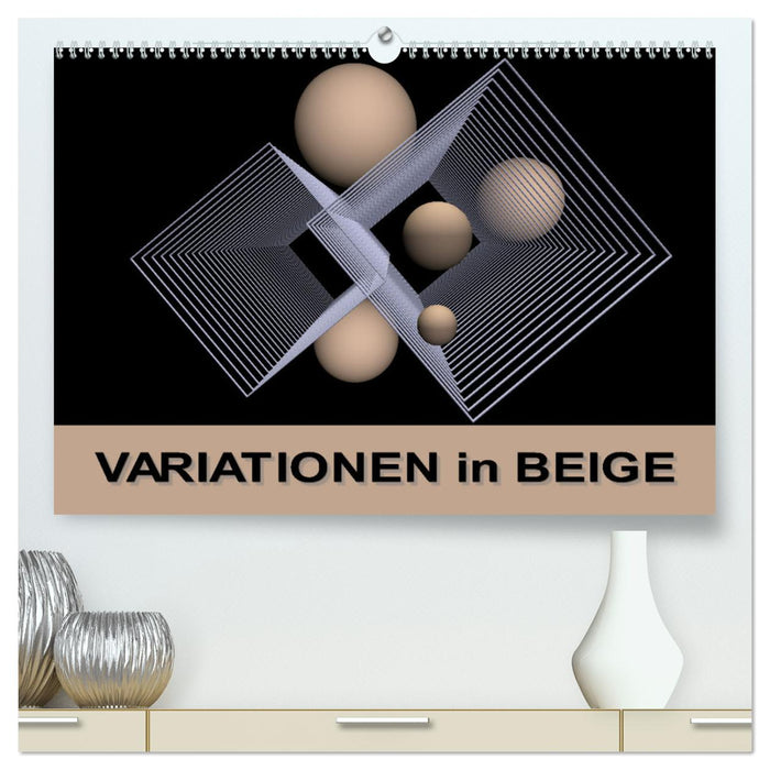 VARIATIONEN in BEIGE (CALVENDO Premium Wandkalender 2024)
