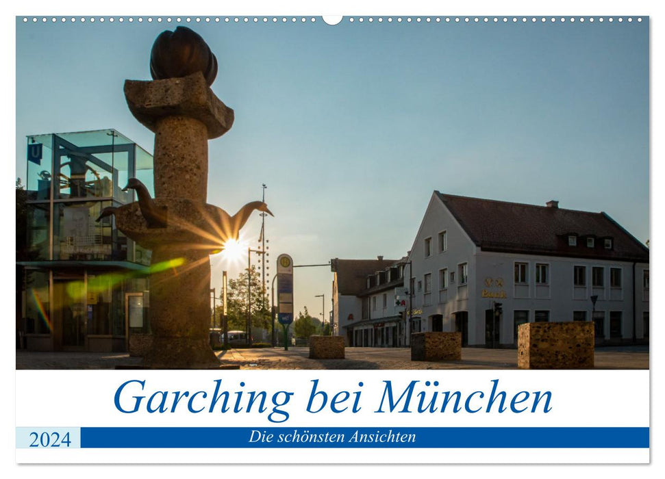 Garching près de Munich / Les plus belles vues. (Calendrier mural CALVENDO 2024) 