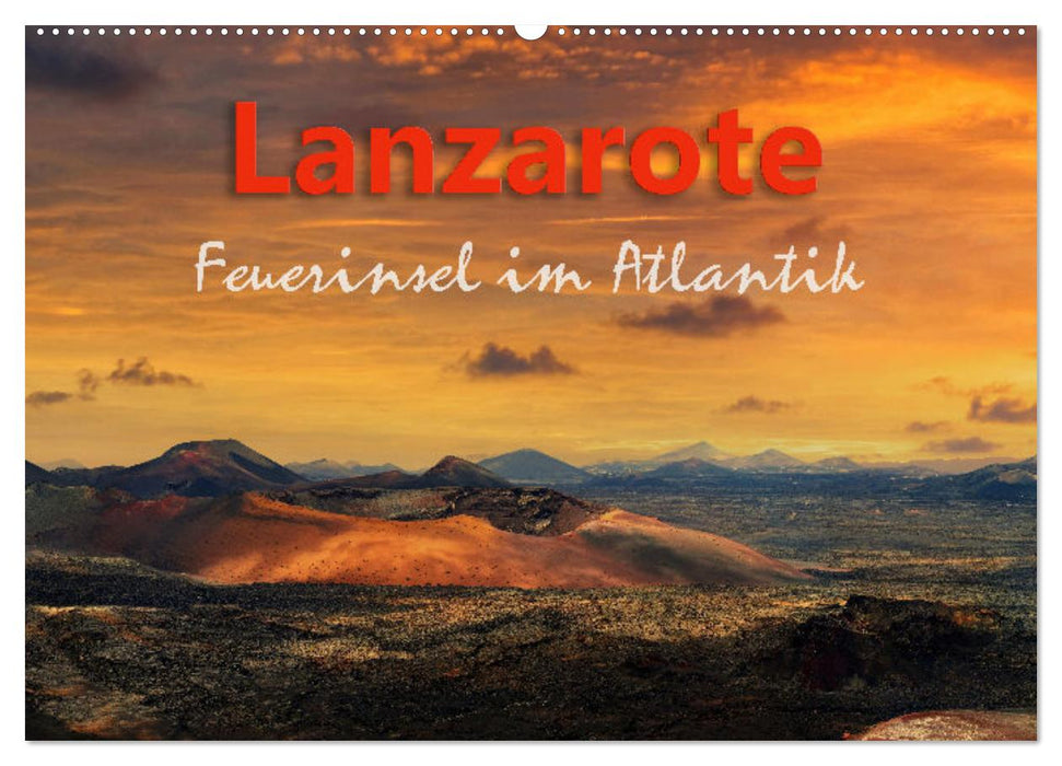 Lanzarote Fire Island dans l'Atlantique (Calendrier mural CALVENDO 2024) 