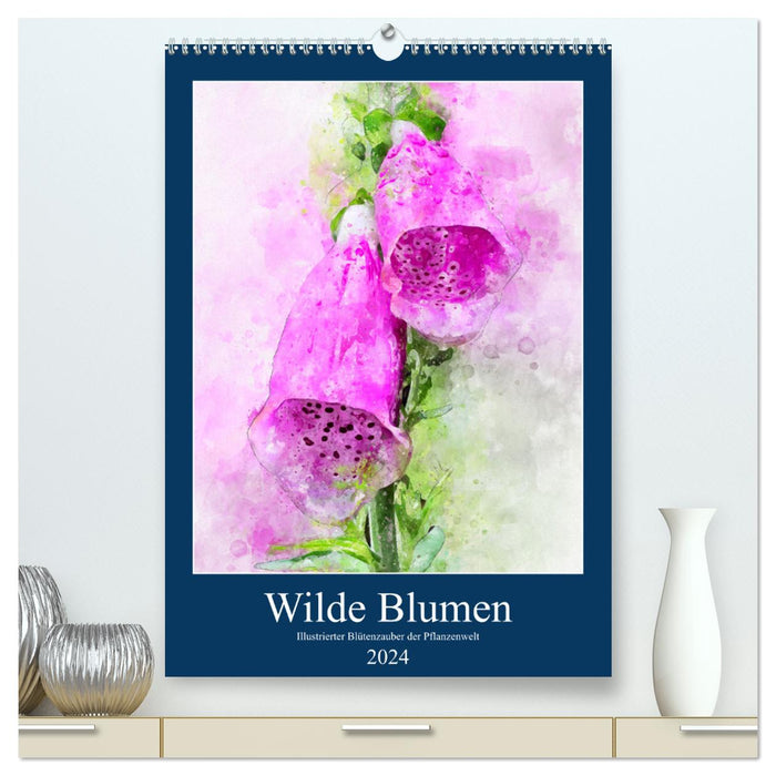 Wilde Blumen - Illustrierter Blütenzauber der Pflanzenwelt (CALVENDO Premium Wandkalender 2024)