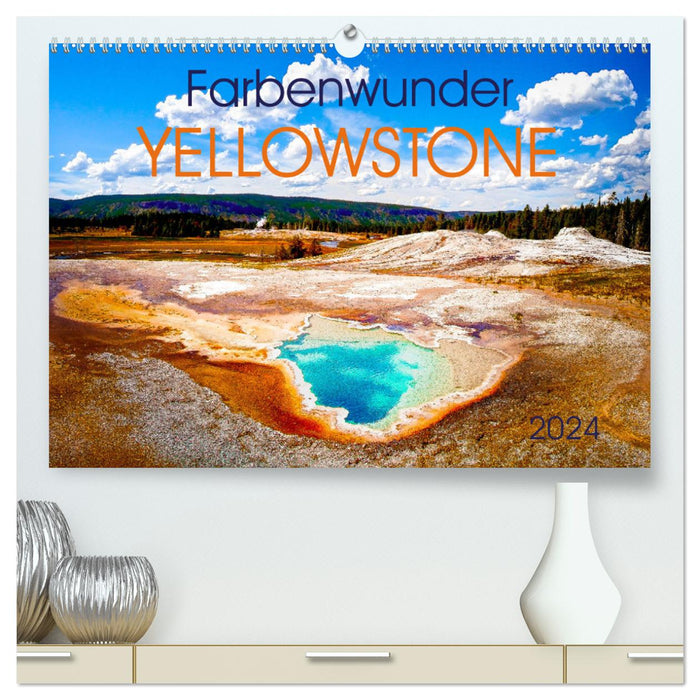 Farbenwunder Yellowstone (CALVENDO Premium Wandkalender 2024)