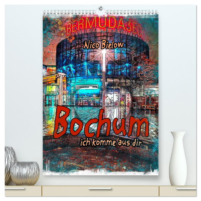 Bochum ich komme aus dir (CALVENDO Premium Wandkalender 2024)