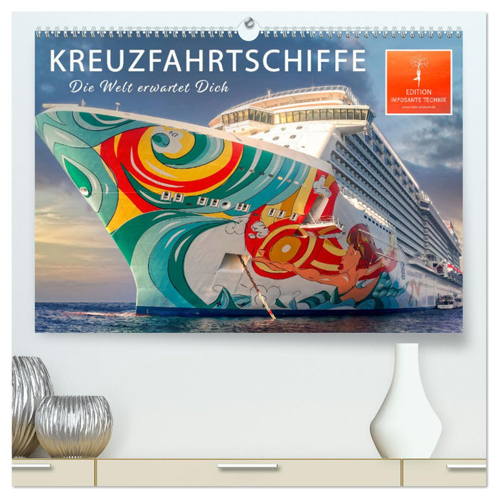 Kreuzfahrtschiffe - die Welt erwartet Dich (CALVENDO Premium Wandkalender 2024)