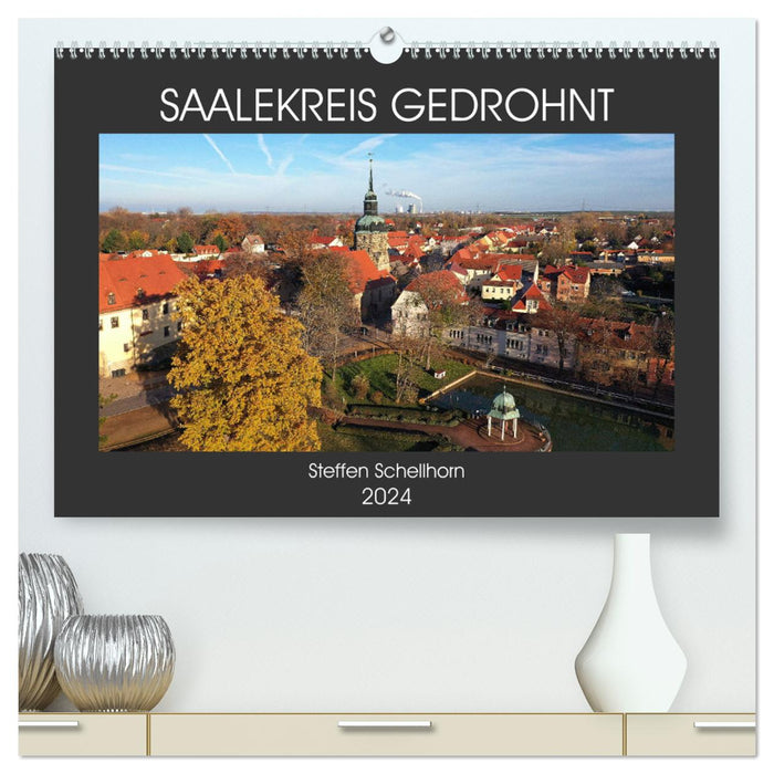 SAALEKREIS GEDROHNT (CALVENDO Premium Wandkalender 2024)