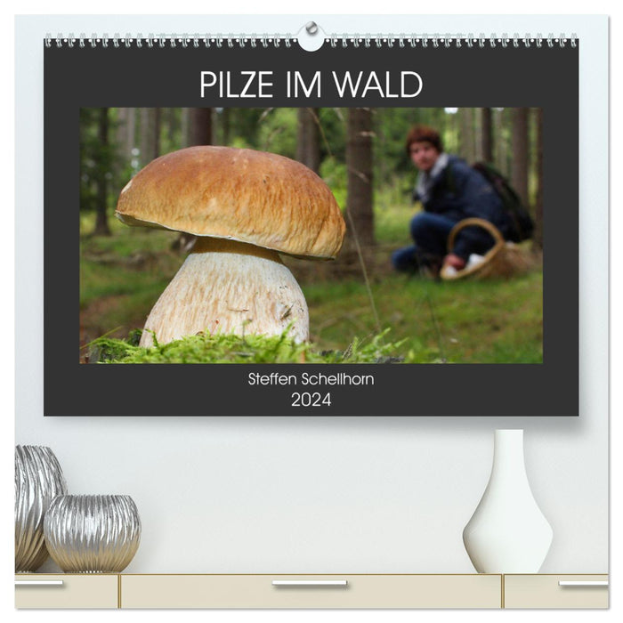 PILZE IM WALD (CALVENDO Premium Wandkalender 2024)
