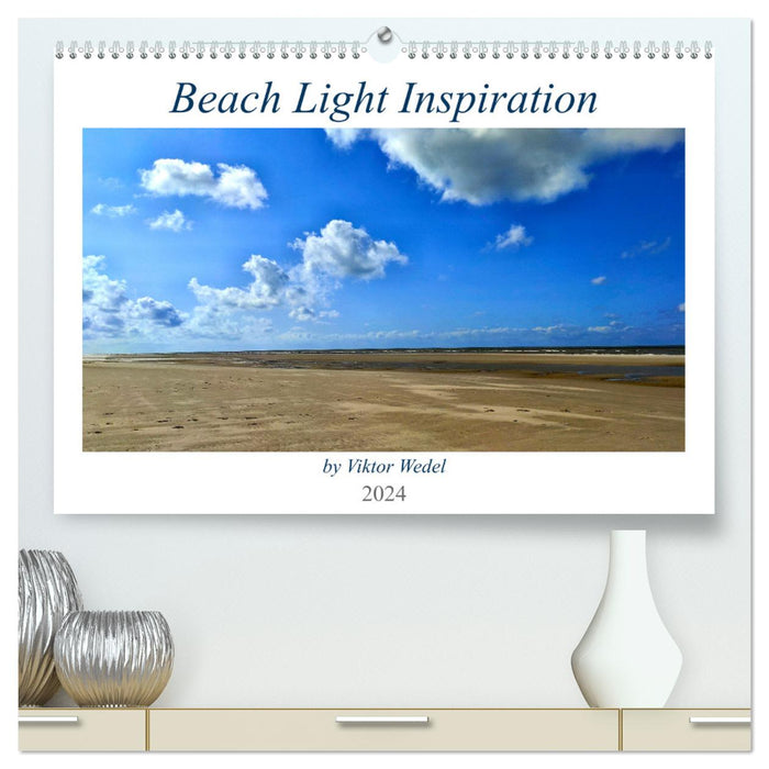 Beach Light Inspiration (CALVENDO Premium Wandkalender 2024)