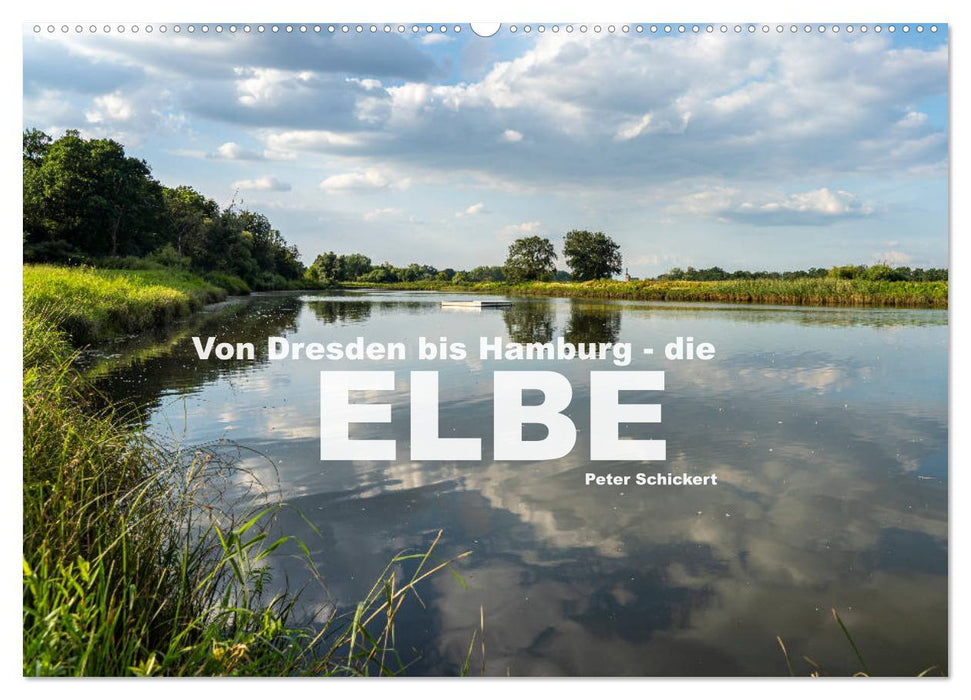 Von Dresden bis Hamburg - die Elbe. (CALVENDO Wandkalender 2024)