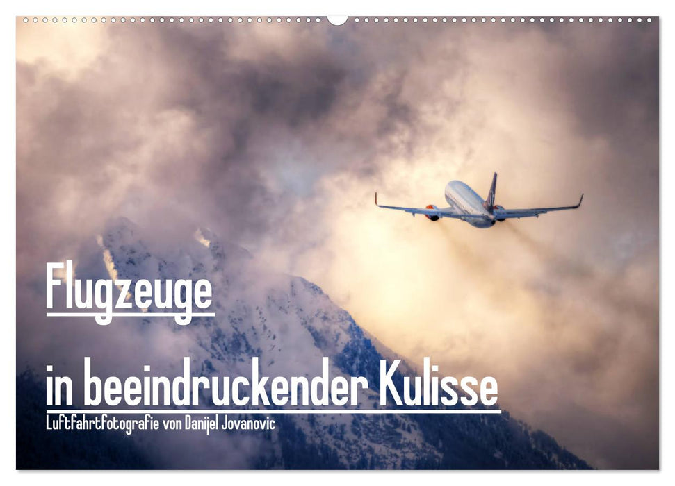 Airplanes in an impressive backdrop (CALVENDO wall calendar 2024) 