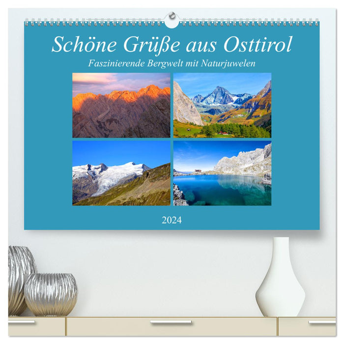 Schöne Grüße aus Osttirol (CALVENDO Premium Wandkalender 2024)